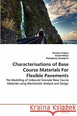 Characterisations of Base Course Materials For Flexible Pavements Siripun, Komsun 9783639323146 VDM Verlag - książka