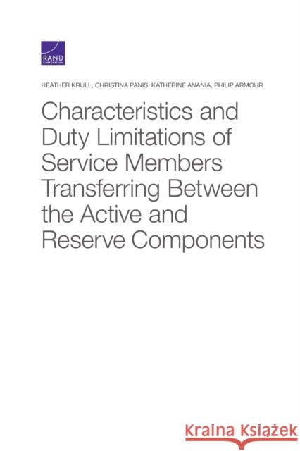 Characteristics and Duty Limitations of Service Members Transferring Between the Active and Reserve Components Heather Krull Christina Panis Katherine Anania 9781977403919 RAND Corporation - książka