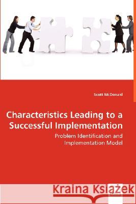 Characteristics Leading to a Successful Implementation - Problem Identification and Scott McDonald 9783639000016 VDM Verlag - książka