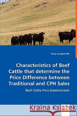 Characteristics of Beef Cattle that determine the Price Difference between Traditional and CPH Sales Terry Lunsford 9783836493666 VDM Verlag Dr. Mueller E.K. - książka