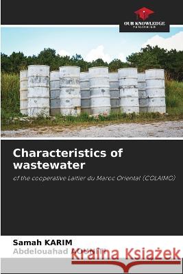 Characteristics of wastewater Samah Karim Abdelouahad Aouniti  9786205767559 Our Knowledge Publishing - książka