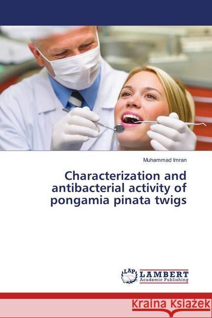 Characterization and antibacterial activity of pongamia pinata twigs Imran, Muhammad 9783330018433 LAP Lambert Academic Publishing - książka