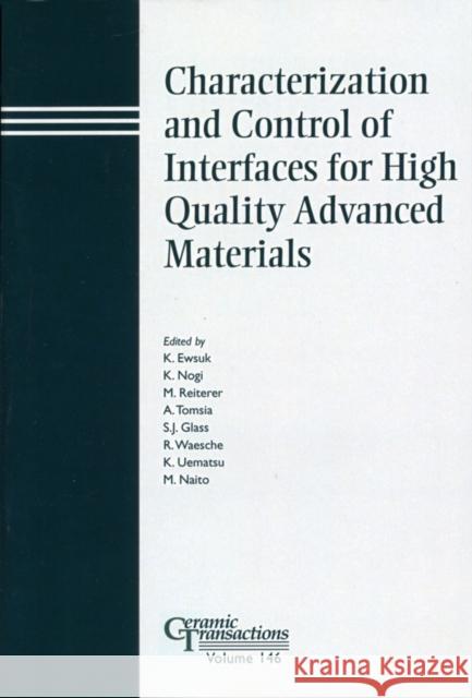 Characterization and Control of Interfaces for High Quality Advanced Materials Kevin G. Ewsuk Kiyoshi Nogi Markus Reiterer 9781574981704 John Wiley & Sons - książka