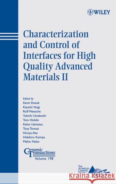 Characterization and Control of Interfaces for High Quality Advanced Materials II Kevin G. Ewsuk Kiyoshi Nogi Rolf Waesche 9780470184141 John Wiley & Sons - książka