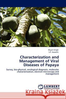 Characterization and Management of Viral Diseases of Papaya Shyam Singh L. P. Awasthi 9783659127687 LAP Lambert Academic Publishing - książka