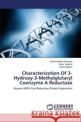 Characterization of 3-Hydroxy-3-Methylglutaryl Coenzyme a Reductase Samreen Khush Bakhat                     Saleem Yasar 9783846554173 LAP Lambert Academic Publishing - książka