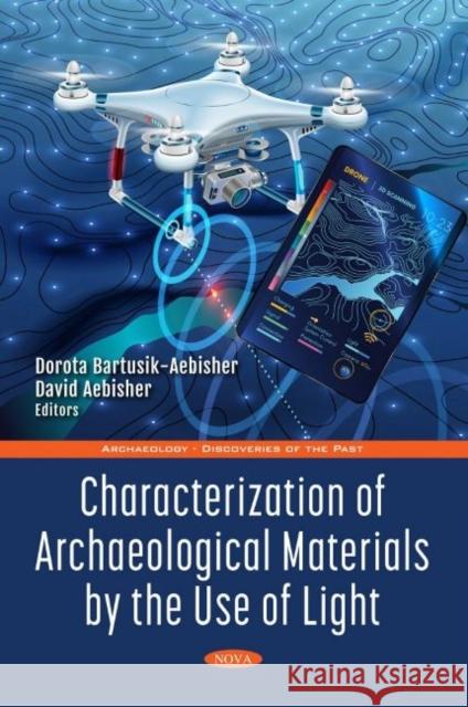 Characterization of Archaeological Materials by the Use of Light Dorota Bartusik-Aebisher   9781536193435 Nova Science Publishers Inc - książka