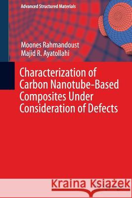 Characterization of Carbon Nanotube Based Composites Under Consideration of Defects Rahmandoust, Moones 9783319343518 Springer - książka