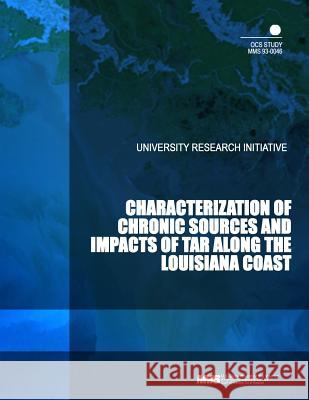 Characterization of Chronic Sources and Impacts of Tar along the Louisiana Coast U. S. Department of the Interior 9781503215887 Createspace - książka