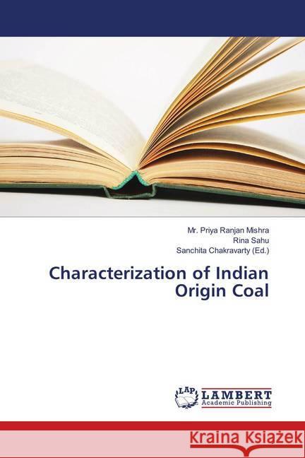 Characterization of Indian Origin Coal Mishra, Mr. Priya Ranjan; Sahu, Rina 9786139903283 LAP Lambert Academic Publishing - książka