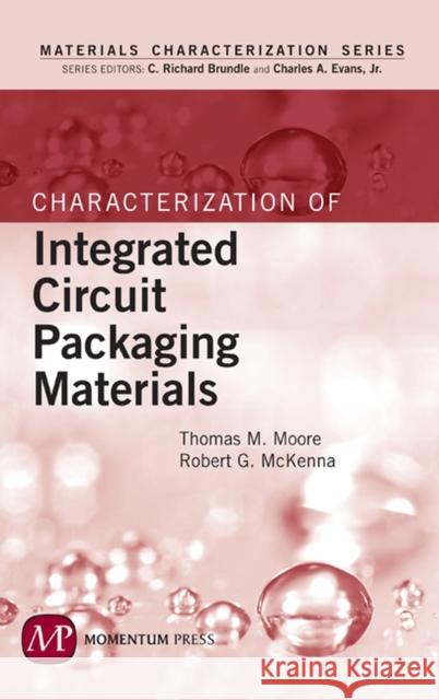 Characterization of Integrated Circuit Packaging Materials  Moore 9781606501870  - książka