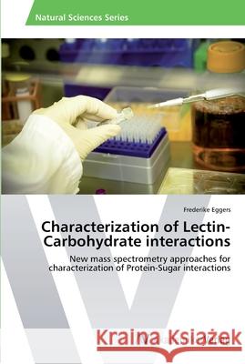 Characterization of Lectin-Carbohydrate interactions Eggers, Frederike 9783639425314 AV Akademikerverlag - książka