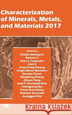 Characterization of Minerals, Metals, and Materials 2017 Shadia Ikhmayies Bowen Li John Carpenter 9783319513812 Springer - książka