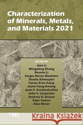 Characterization of Minerals, Metals, and Materials 2021 Jian Li Mingming Zhang Bowen Li 9783030654924 Springer - książka