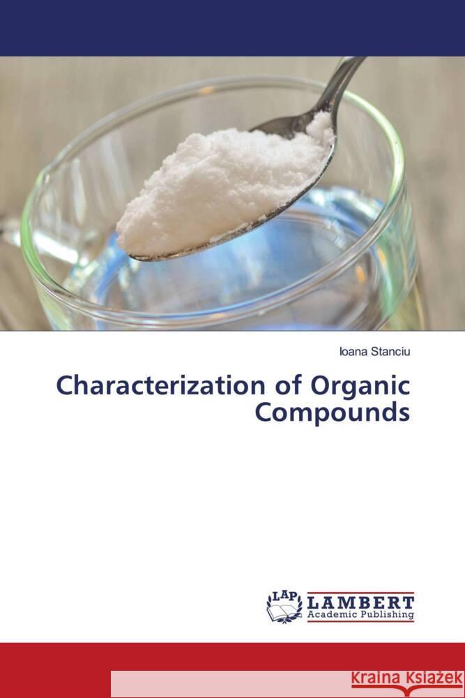 Characterization of Organic Compounds Stanciu, Ioana 9786208426194 LAP Lambert Academic Publishing - książka