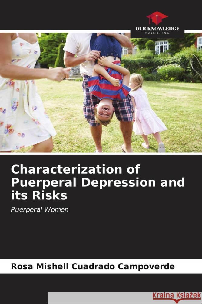 Characterization of Puerperal Depression and its Risks Rosa Mishell Cuadrad 9786206998518 Our Knowledge Publishing - książka