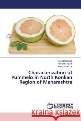 Characterization of Pummelo in North Konkan Region of Maharashtra Gaikwad Kunal                            Durgude Rahul                            Bansode Govind 9783659400162 LAP Lambert Academic Publishing - książka
