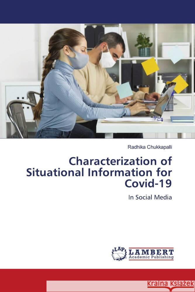 Characterization of Situational Information for Covid-19 Chukkapalli, Radhika 9786206737377 LAP Lambert Academic Publishing - książka