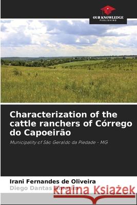 Characterization of the cattle ranchers of Córrego do Capoeirão Fernandes de Oliveira, Irani, Dantas Amorim, Diego 9786208767686 Our Knowledge Publishing - książka