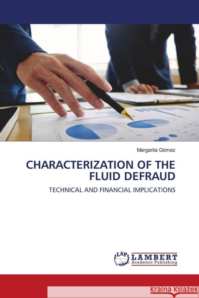 CHARACTERIZATION OF THE FLUID DEFRAUD Gómez, Margarita 9786203027129 LAP Lambert Academic Publishing - książka