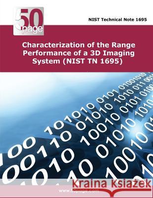 Characterization of the Range Performance of a 3D Imaging System (NIST TN 1695) Nist 9781496159885 Createspace - książka