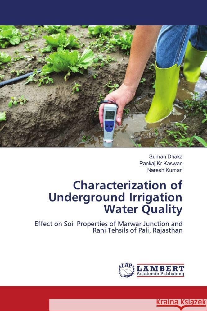 Characterization of Underground Irrigation Water Quality Dhaka, Suman, Kr Kaswan, Pankaj, Kumari, Naresh 9786204733562 LAP Lambert Academic Publishing - książka