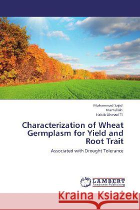 Characterization of Wheat Germplasm for Yield and Root Trait : Associated with Drought Tolerance Sajid, Muhammad; Inamullah, .; Habib Ahmad TI, . 9783846523957 LAP Lambert Academic Publishing - książka