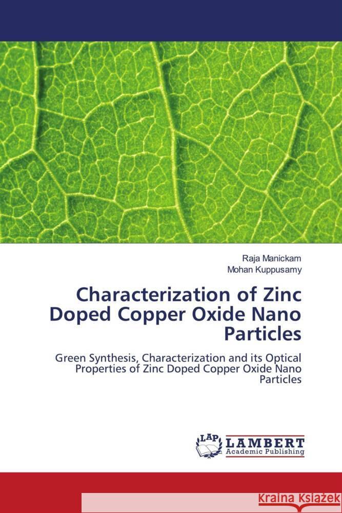 Characterization of Zinc Doped Copper Oxide Nano Particles Manickam, Raja, Kuppusamy, Mohan 9786204746906 LAP Lambert Academic Publishing - książka