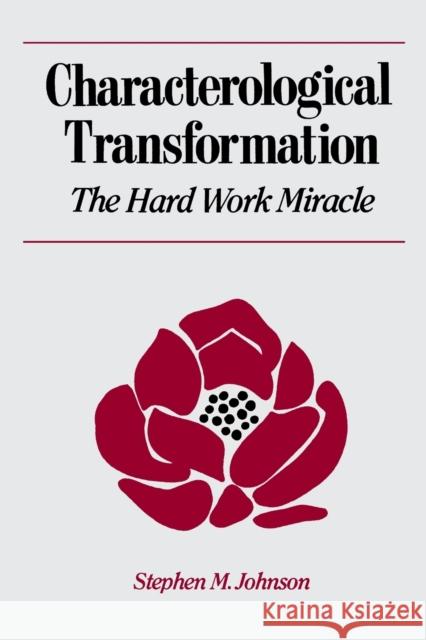 Characterological Transformation: The Hard Work Miracle Johnson, Stephen M. 9780393700015 W. W. Norton & Company - książka