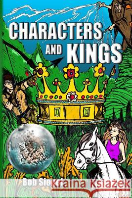 Characters and Kings Bob Siegel 9781984192318 Createspace Independent Publishing Platform - książka