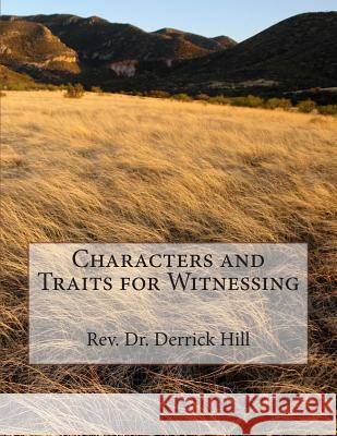 Characters and Traits for Witnessing Derrick a. Hill 9781482093247 Createspace Independent Publishing Platform - książka