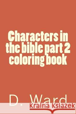 Characters in the bible part 2 coloring book Flower, The 9781534758506 Createspace Independent Publishing Platform - książka