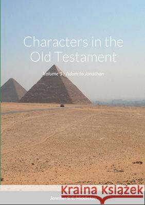 Characters in the Old Testament Jennifer S. E. Middleton 9781365600104 Lulu.com - książka