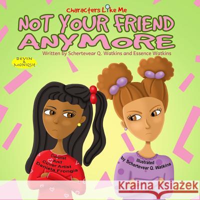 Characters Like Me- Not Your Friend Anymore: Devin And Monique Watkins, Essence T. M. 9780692529591 Baobab Publishing - książka