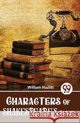 Characters Of Shakespeare'S Plays William Hazlitt   9789357487689 Double 9 Books - książka