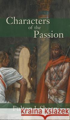 Characters of the Passion Fulton J. Sheen James Tissot 9781621386261 Angelico Press - książka