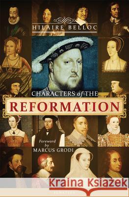 Characters of the Reformation Hilaire Belloc 9781621641377 Ignatius Press - książka