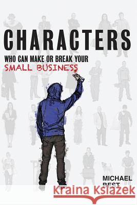 Characters Who Can Make or Break Your Small Business Michael R. Best Rachel Small 9781775307709 Michael Best - książka