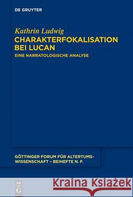 Charakterfokalisation bei Lucan Ludwig, Kathrin 9783110336412 De Gruyter - książka