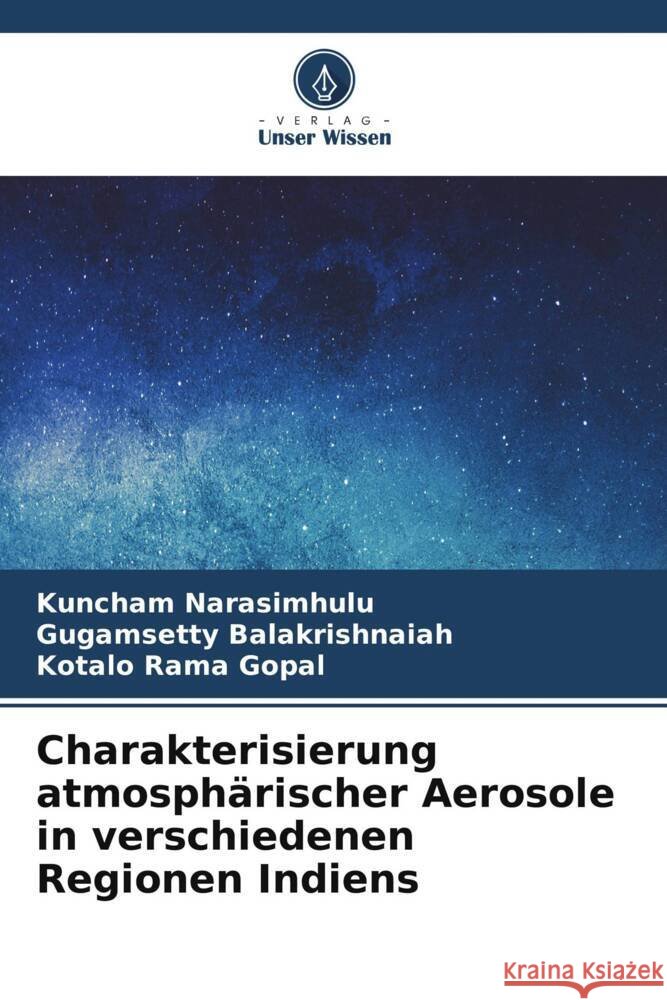 Charakterisierung atmosphärischer Aerosole in verschiedenen Regionen Indiens Narasimhulu, Kuncham, Balakrishnaiah, Gugamsetty, Rama Gopal, Kotalo 9786206443094 Verlag Unser Wissen - książka