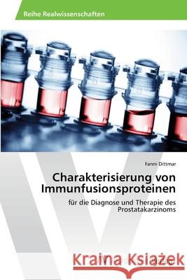 Charakterisierung von Immunfusionsproteinen Dittmar, Fanni 9783639420852 AV Akademikerverlag - książka