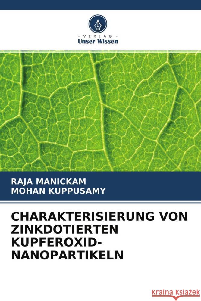 CHARAKTERISIERUNG VON ZINKDOTIERTEN KUPFEROXID-NANOPARTIKELN Manickam, Raja, Kuppusamy, Mohan 9786204554358 Verlag Unser Wissen - książka