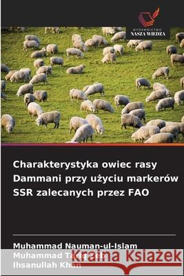 Charakterystyka owiec rasy Dammani przy uzyciu markerów SSR zalecanych przez FAO Nauman-ul-Islam, Muhammad, Tariq Zeb, Muhammad, Khan, Ihsanullah 9786209261749 Wydawnictwo Nasza Wiedza - książka