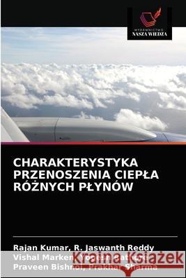 Charakterystyka Przenoszenia Ciepla RóŻnych Plynów Kumar, R. Jaswanth Reddy Rajan 9786203359404 Wydawnictwo Nasza Wiedza - książka