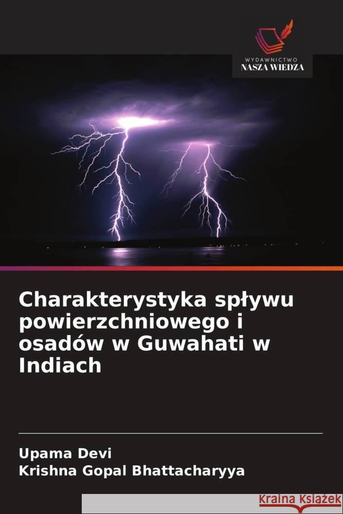 Charakterystyka splywu powierzchniowego i osadów w Guwahati w Indiach Devi, Upama, Bhattacharyya, Krishna Gopal 9786209383861 Wydawnictwo Nasza Wiedza - książka