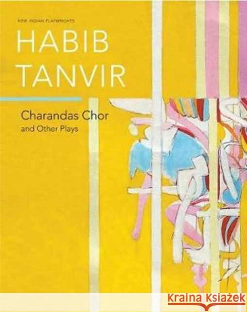 Charandas Chor: And Other Plays Habib Tanvir 9780857424952 Seagull Books - książka