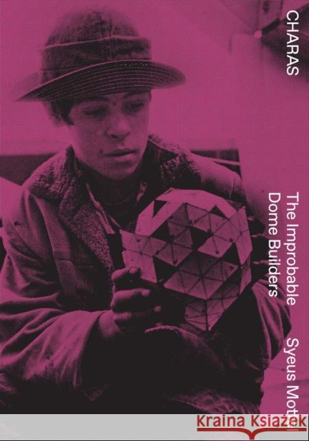CHARAS - Improbable Dome Builders  9781945711053 Pioneer Works Press/The Song Cave - książka