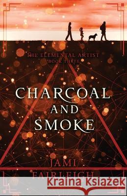 Charcoal and Smoke Jami Fairleigh 9781955428132 Kitsune Publishing LLC - książka