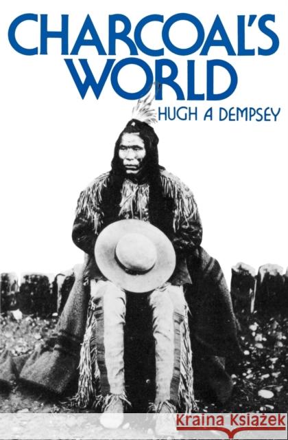 Charcoal's World Hugh Aylmer Dempsey 9780803265523 University of Nebraska Press - książka