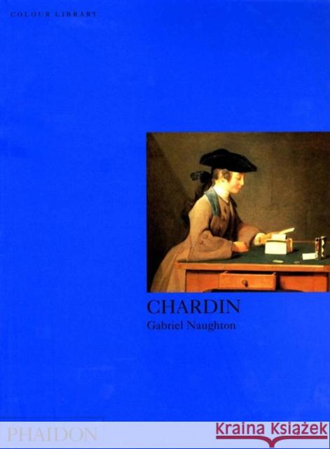 Chardin: Colour Library Naughton, Gabriel 9780714833361 Phaidon Press - książka